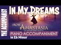 In my dreams from anastasia musical  piano accompaniment  karaoke