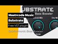 Mastrcode Music - Substrate - Subharmonic Bass Booster - A Free VST plugin