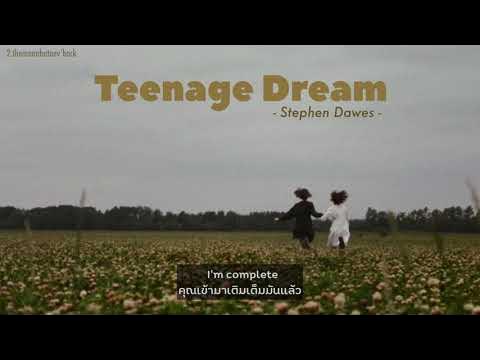 [THAISUB] Teenage Dream - Stephen Dawes //แปลไทย - YouTube
