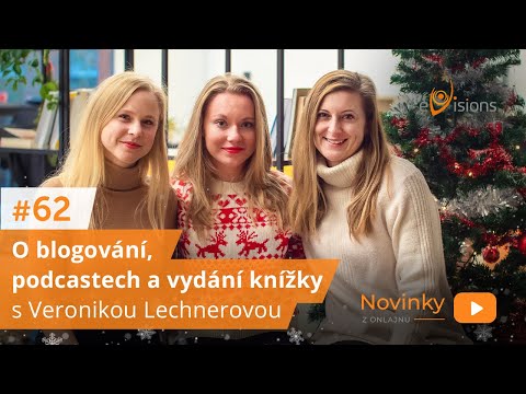 eVisions Novinky z onlajnu #62 - O blogování, podcastech a vydání knížky s Veronikou Lechnerovou