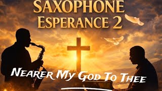 Nearer My God To Thee - Saxophone Healing Music | Ketlersax feat. Assel Jean Pierre Jr 