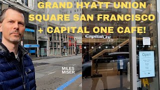 Grand Hyatt San Francisco and Capital One Cafe!