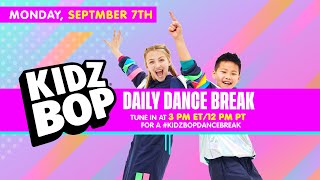 kidz bop daily dance break monday september 7th