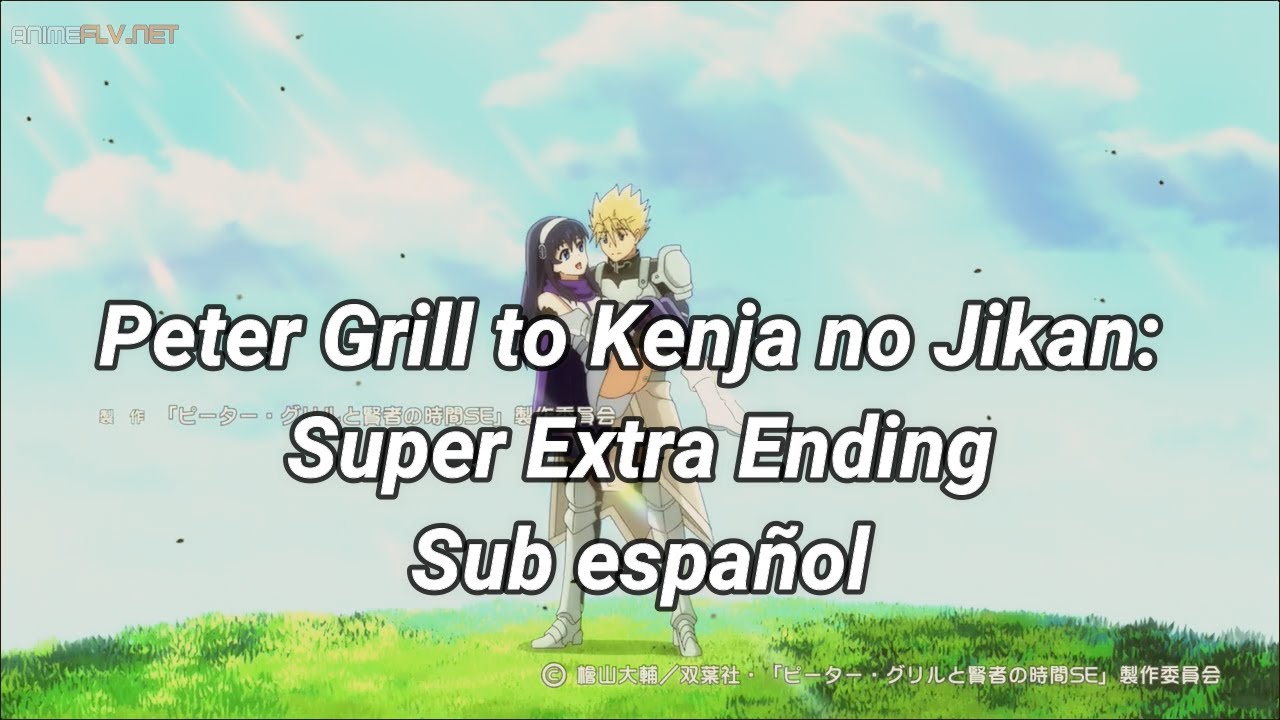 Peter Grill To Kenja No Jikan: Super Extra, Opening Full, isekaijoucho, Sub. Español, romaji