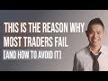 The Reason Why Most Traders FAIL (And How to Avoid it)