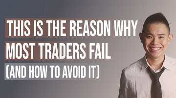 The Reason Why Most Traders FAIL (And How to Avoid it)