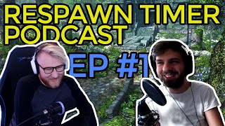 Respawn Timer Podcast - Episode #1