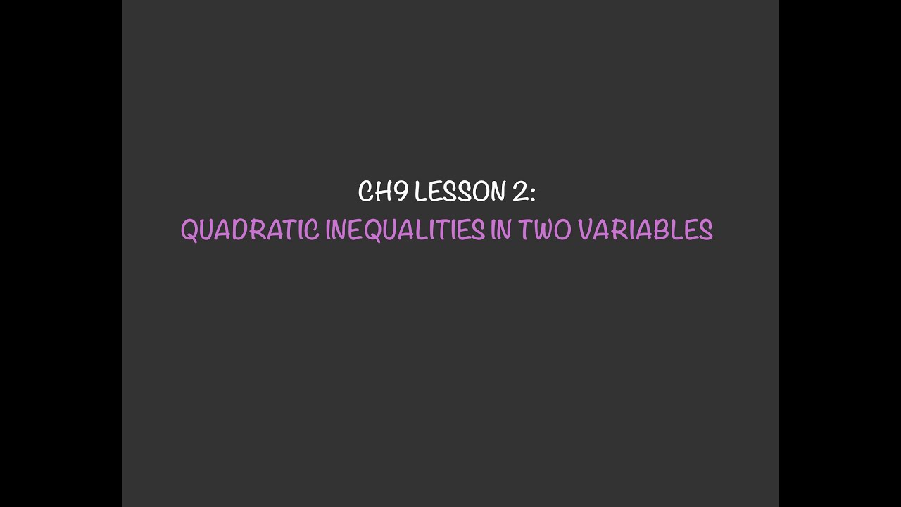 MATH 20-1 | CH9 LESSON 2: QUADRATIC INEQUALITIES IN TWO VARIABLES - YouTube