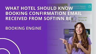What Hotel Should Know Booking Confirmation Email Received from Softinn BE (Hotel Booking Engine)