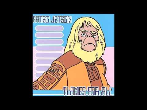 Fatso Jetson - Flames For All [HD]