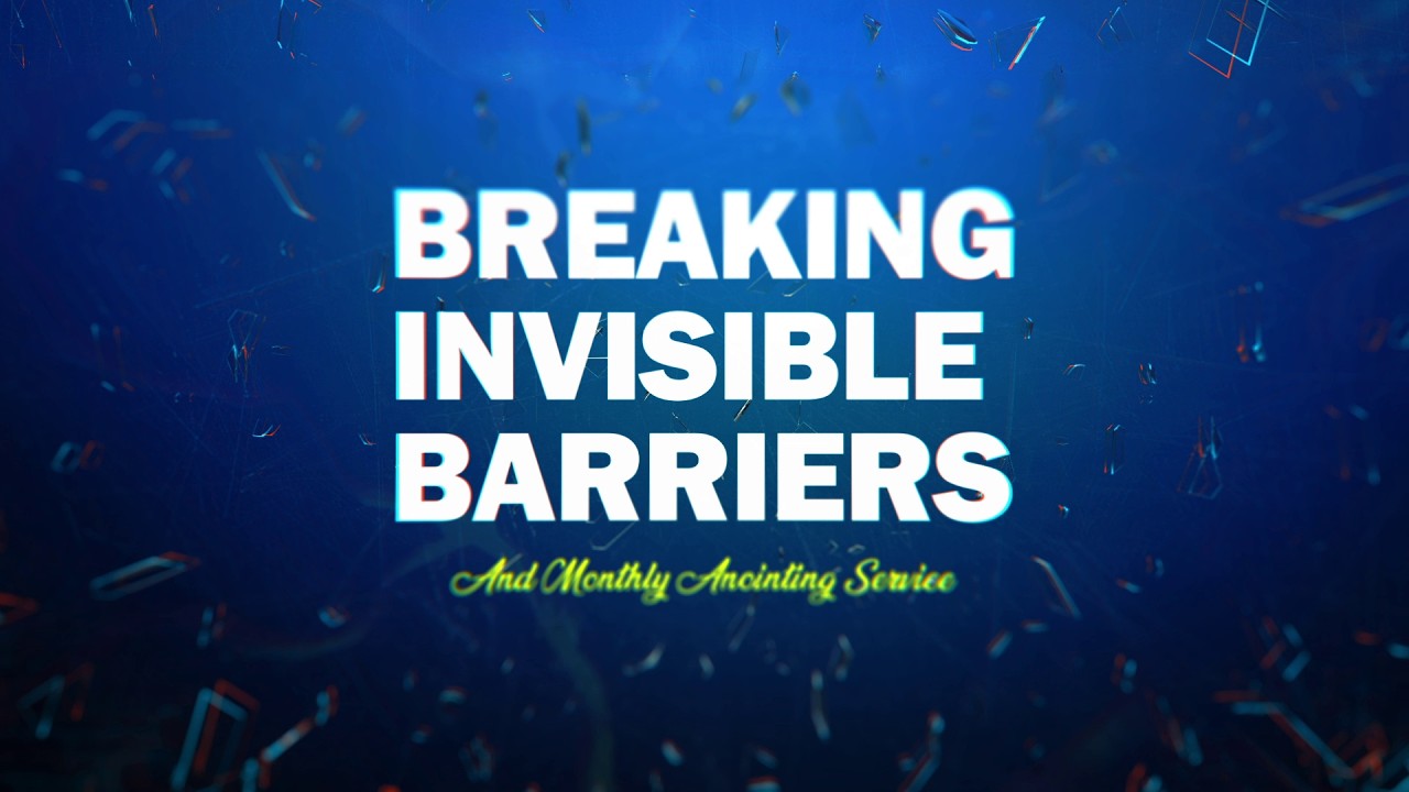 BREAKING INVISIBLE BARRIERS & SPECIAL ANOINTING SERVICE | 15TH MARCH ...