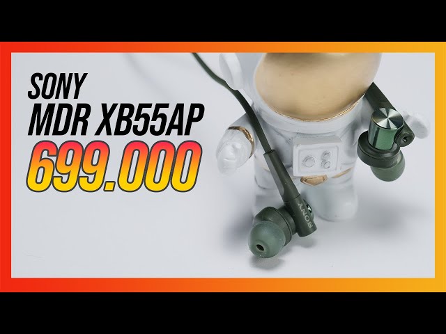 [Audio Toys] Sony MDR XB55AP - MỨC GIÁ 699K CÓ CÒN CẠNH TRANH??