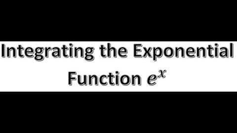 Integration video 2 Integrating the exponential function