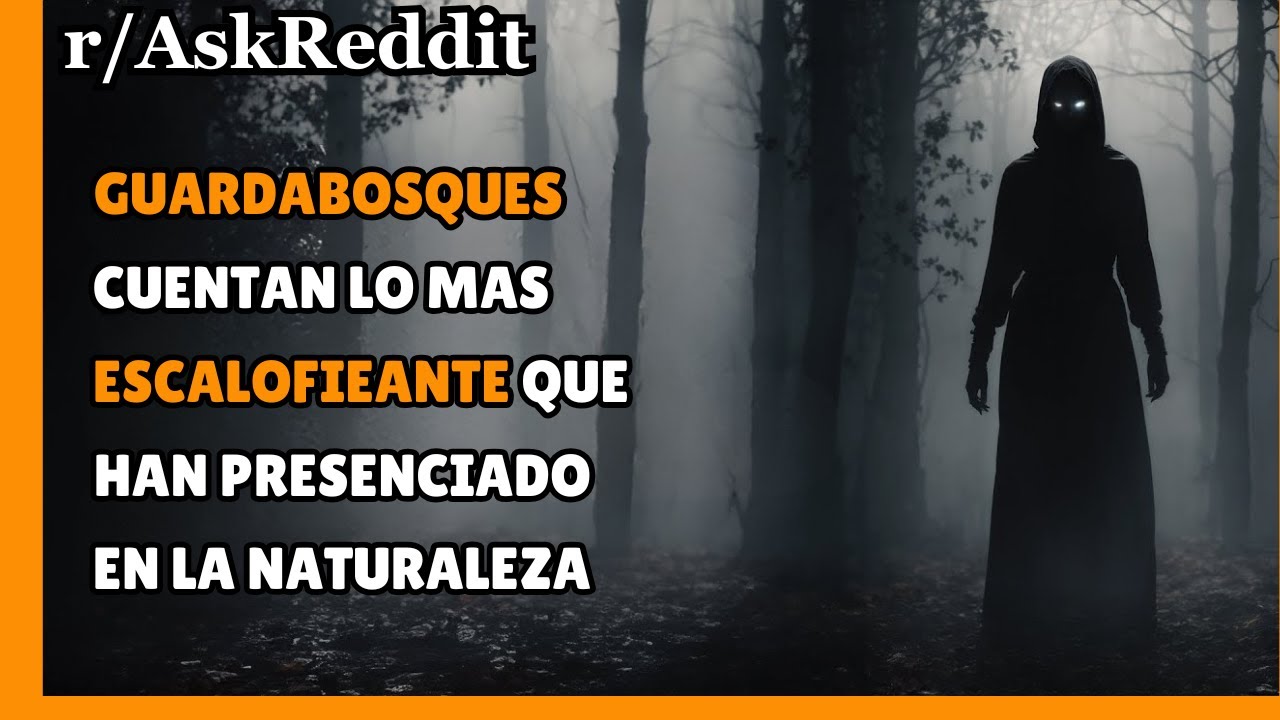 GUARDABOSQUES cuentan lo mas ESCALOFRIANTE que han presenciado en la naturaleza