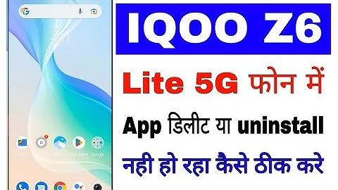 Iqoo z6 lite 5g me app delete/uninstall nahi ho raha kaise thik kare।Iqoo z6 lite app delete problem