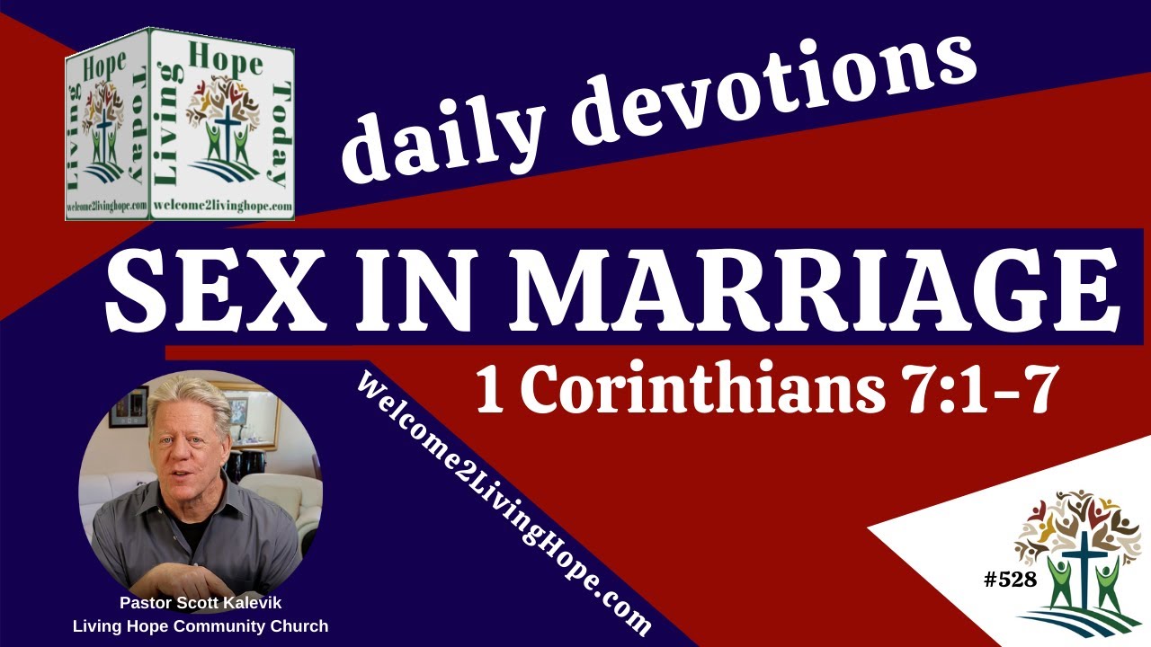 SEX IN MARRIAGE - 1 Corinthians 7:1-7 - Living Hope Today - YouTube