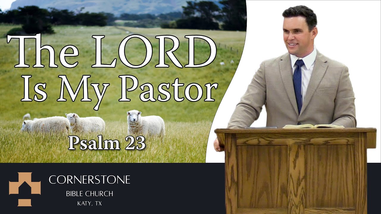 The LORD Is My Pastor | Psalms 23:1-6