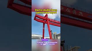 Electric Double-Beam Gantry Crane Helps Factory Upgrade,