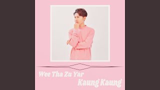 Vignette de la vidéo "Kaung Kaung - Wee Tha Zu Yar"