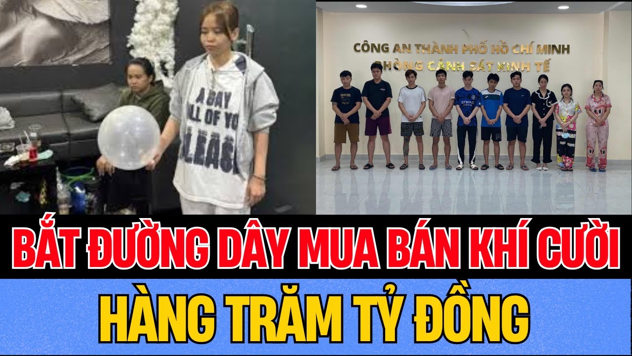 Triệt Phá Đường Dây Buôn Bán Bóng Cười Quy Mô Lớn Tại Sài Gòn: Thu Lợi Hàng Trăm Tỷ Đồng