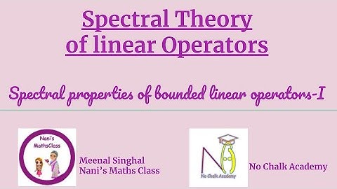 #8: Spectral properties of bounded linear operators-I