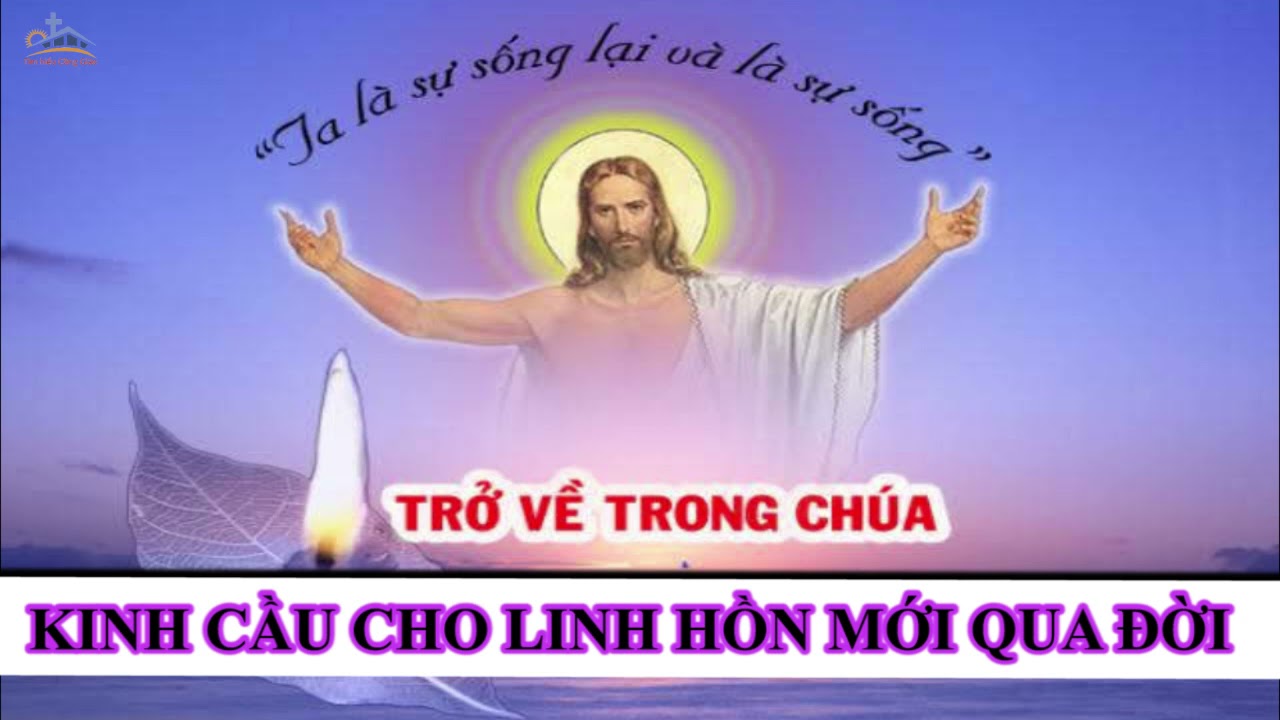 Kinh cầu cho linh hồn mới qua đời - youtube