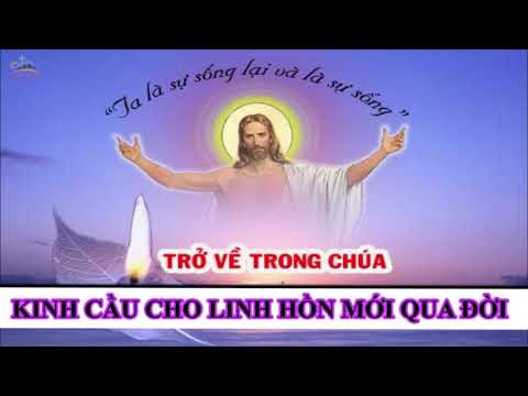 Video Kinh cầu cho linh hồn mới qua đời - youtube