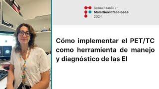 Cómo implementar el PET/TC como herramienta de manejo y diagnóstico de las enfermedades infecciosas