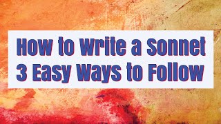 How to Write a Sonnet 3 Easy Ways to Follow