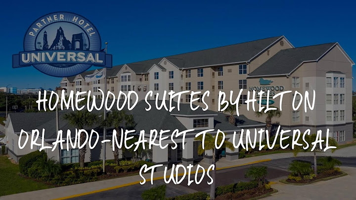 Homewood suites orlando nearest to universal studios