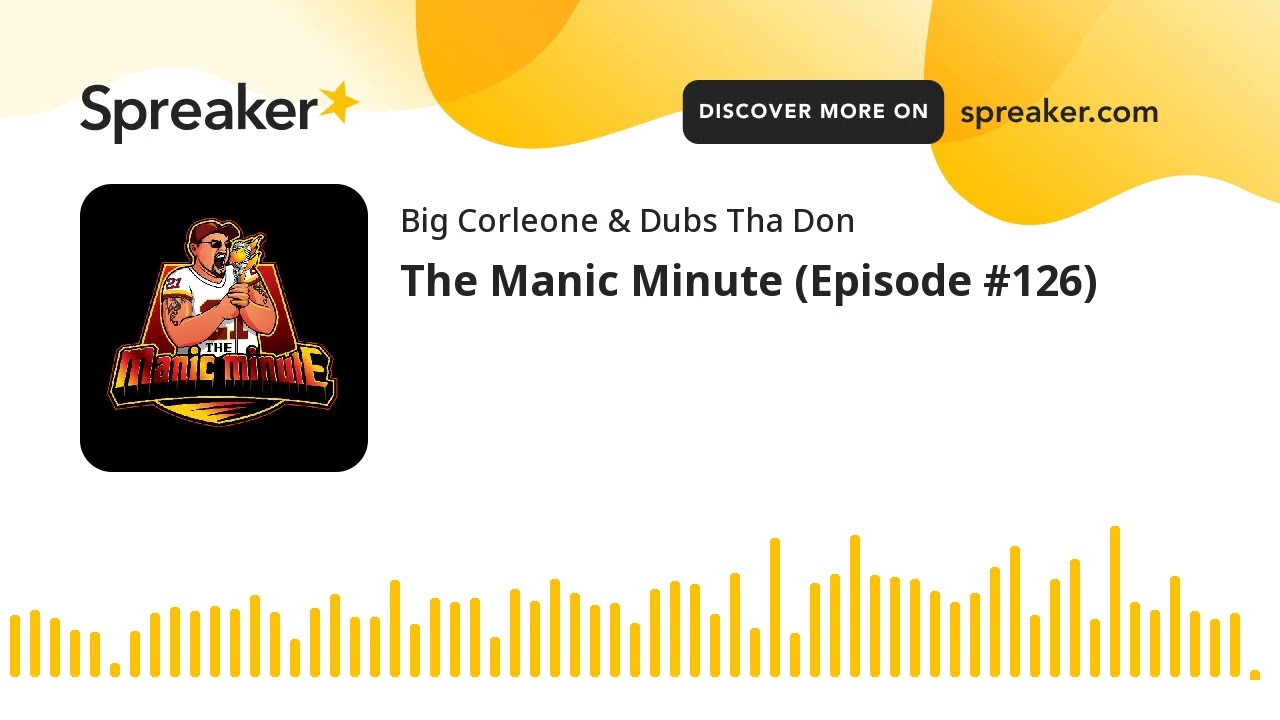 The Manic Minute (Episode #126)