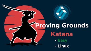 Machine Proving Grounds: Katana | Hacking | Cybersecurity | OSCP | #easy #linux