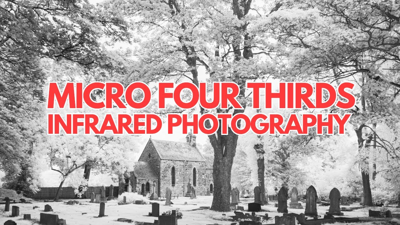 Why I Use Micro Four Thirds for Infrared Photography