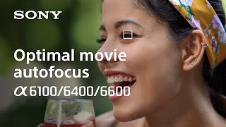 Sony a6600/a6400/a6100: Optimal movie autofocus