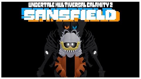 Sansfield showcase [Undertale Multiversal Calamity 2]