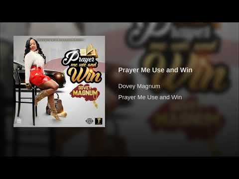 Dovey Magnum - Prayer Me Use and Win - December 2017