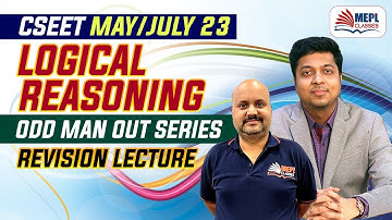 CSEET May/July 23 | Logical Reasoning (Odd Man Out Series )  - Revision Lecture | MEPL Classes