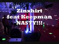 Zinxhirt - Nasty (feat Keepman) + Lyrics