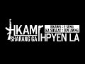 Eseng  hkam sharang ga hpyen la