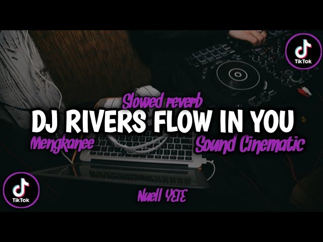 DJ Rivers Flow In You Virall Tiktok | Abi Fvnky Rmx (Slowed+reverb)🎧 class=