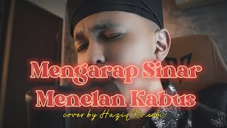 MENGHARAP SINAR MENELAN KABUS - Cover by Haziq Rosebi (original Allahyarham Datuk Ahmad Jais)