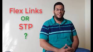 Flex Links or Spanning Tree Protocol ?