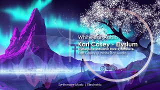 Cyberpunk Industrial Dark Synthwave. Karl Casey - Elysium.