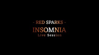 Red Sparks - Insomnia // Live session