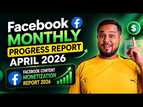Facebook Monthly Progress Report April 2026 | Facebook Content Monetization Report 2026