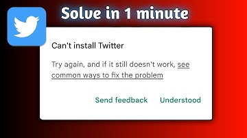 Twitter Not Install In Play Store | Can