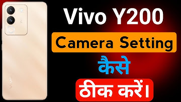 Vivo Y200 5G Mobile Camera Setting | Vivo Y200 Mobile Best Camera Setting Kaise Kare
