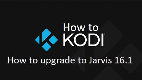 How to Kodi - How to Upgrade Kodi to Jarvis 16 1