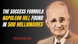 The Success Formula Napoleon Hill Discovered After Studying 500 Millionaires