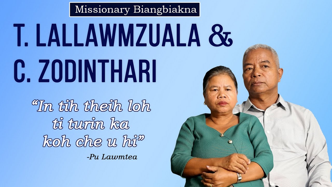 MISSIONARY BIANGBIAKNA |  Pu T. Lallawmzuala leh Pi C. Zodinthari te nupa, Hruiduk.